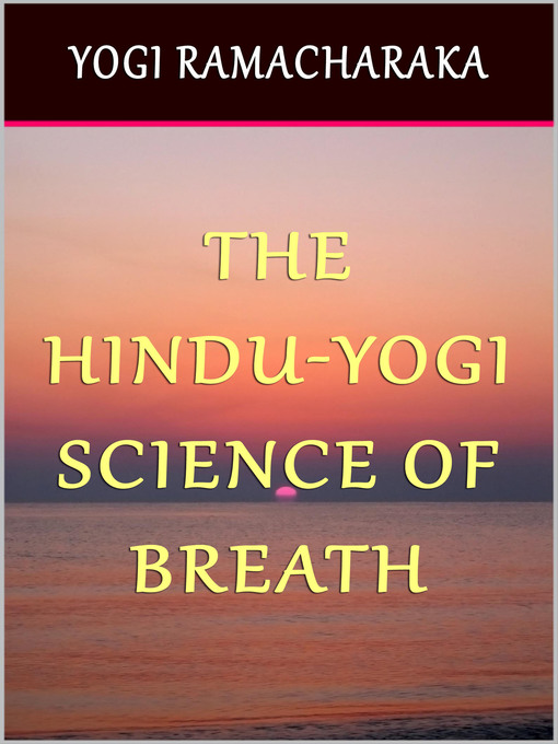 Title details for The Hindu-Yogi Science of Breath by Yogi Ramacharaka - Available
